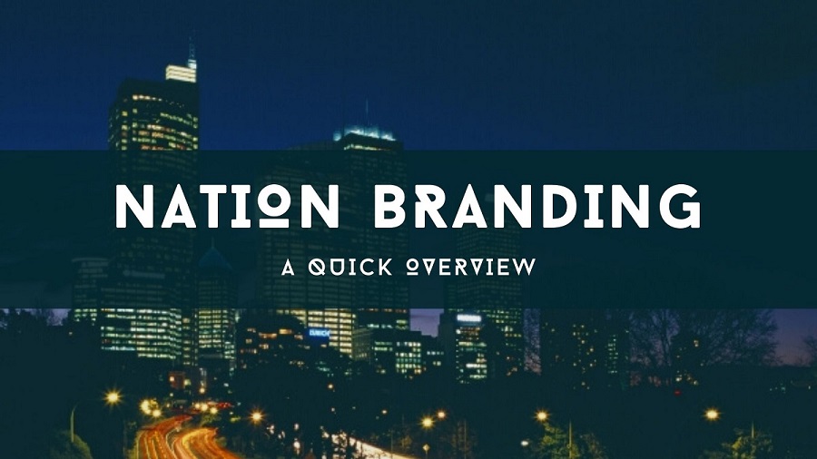 Nation branding: A Quick Overview